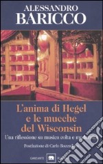 L'anima di Hegel e le mucche del Wisconsin. Una riflessione su musica colta e modernità libro