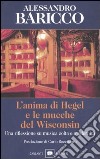 L'anima di Hegel e le mucche del Wisconsin. Una riflessione su musica colta e modernità libro