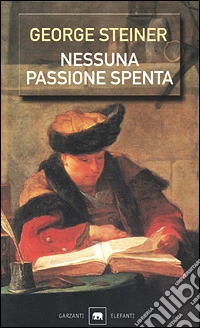 Nessuna passione spenta. Saggi (1978-1996) libro