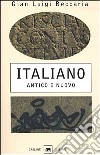 Italiano. Antico e Nuovo libro