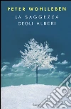 La saggezza degli alberi libro