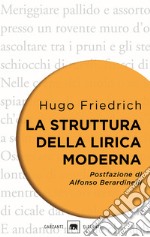 La struttura della lirica moderna. Dalla metà del XIX alla metà del XX secolo libro