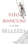 La via della bellezza libro