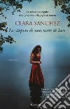 Lo stupore di una notte di luce libro di Sánchez Clara
