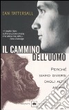 Il cammino dell'uomo. Perché siamo diversi dagli altri animali libro