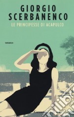 Le principesse di Acapulco libro