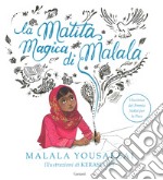 La matita magica di Malala. Ediz. a colori libro