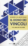 Il dono dei vincoli. Per leggere Husserl libro di De Monticelli Roberta