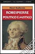 Robespierre politico e mistico libro