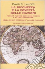 La ricchezza e la povertà delle nazioni. Perché alcune sono così ricche e altre così povere libro