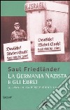 Gli anni della persecuzione. La Germania nazista e gli ebrei (1933-1939) libro