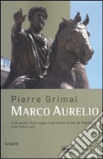 Marco Aurelio. L'imperatore che scoprì la saggezza libro