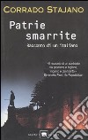 Patrie smarrite. Racconto di un italiano libro