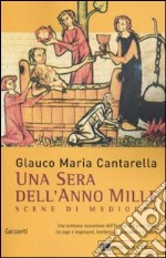 Una sera dell'anno Mille. Scene di Medioevo libro