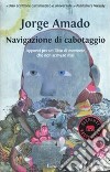 Navigazione di cabotaggio. Appunti per un libro di memorie che non scriverò mai libro