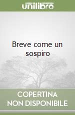 Breve come un sospiro libro