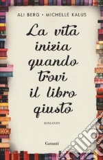 La vita inizia quando trovi il libro giusto libro