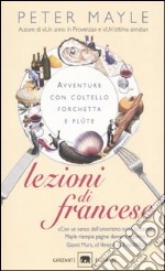 Lezioni di francese. Avventure con coltello, forchetta e flute