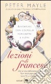 Lezioni di francese. Avventure con coltello, forchetta e flute libro