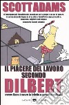 Il piacere del lavoro secondo Dilbert libro