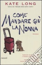 Come mandare giù la nonna