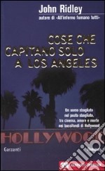 Cose che capitano solo a Los Angeles