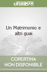 Un Matrimonio e altri guai