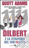 Dilbert e la strategia del fur(b)etto libro