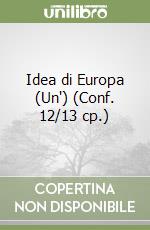 Idea di Europa (Un') (Conf. 12/13 cp.) libro