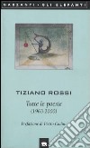Tutte le poesie (1963-2000) libro