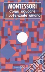 Come educare il potenziale umano libro