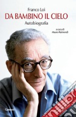 Da bambino il cielo. Autobiografia. Con DVD libro