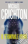Il Terminale uomo libro di Crichton Michael