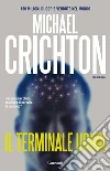 Il Terminale uomo libro di Crichton Michael