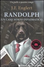 Randolph. Un cane molto diplomatico libro