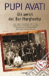 Gli Amici del bar Margherita libro