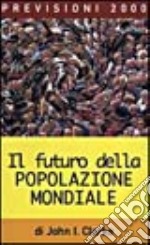 Il futuro della popolazione mondiale libro