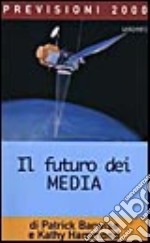 Il futuro dei media libro