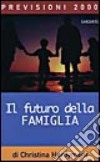 Il futuro della famiglia libro