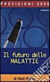 Il futuro delle malattie libro