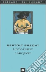 Liriche d'amore e altre poesie. Testo tedesco a fronte libro