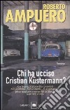 Chi ha ucciso Cristian Kustermann? libro