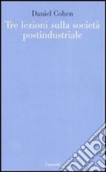 Tre lezioni sulla società postindustriale libro