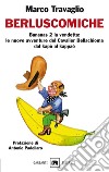 Berluscomiche. Bananas 2 la vendetta: le nuove avventure del Cavalier Bellachioma dal kapò al kappaò libro