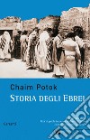 Storia degli ebrei libro di Potok Chaim
