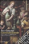 Camminare il mondo. Vita e avventure di Leonardo Fioravanti, medico del Cinquecento libro