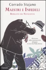 Maestri e infedeli. Ritratti del Novecento libro