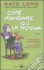 Come mandare giù la nonna