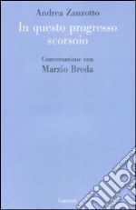 In questo progresso scorsoio. Conversazione con Marzio Breda