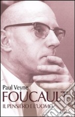 Foucault. Il pensiero e l'uomo libro